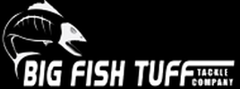 Big Fish Tuff Tackle Co.